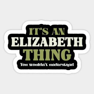 It's an Elizabeth Thing You Wouldn't Understand Sticker